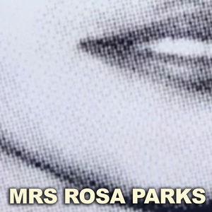 Mrs Rosa Parks