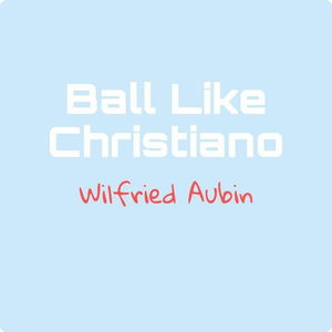 Ball Like Christiano