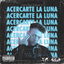 Acercarte La Luna cover