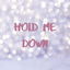 Hold Me Down cover