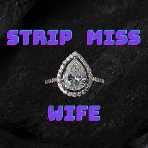 Strip Miss Wife