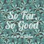 So Far, So Good cover