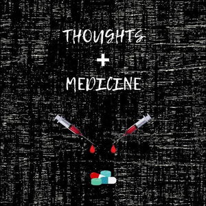 Thoughts + Medicine