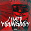 I Hate YoungBoy cover