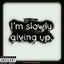 I'm Slowly Giving Up cover