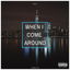 When I come around cover