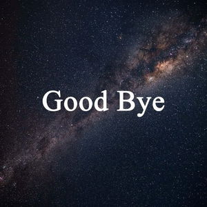 Good Bye