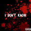 I Don't Know cover