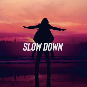 Slow Down