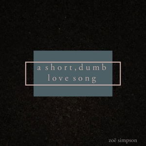 A Short, Dumb Love Song