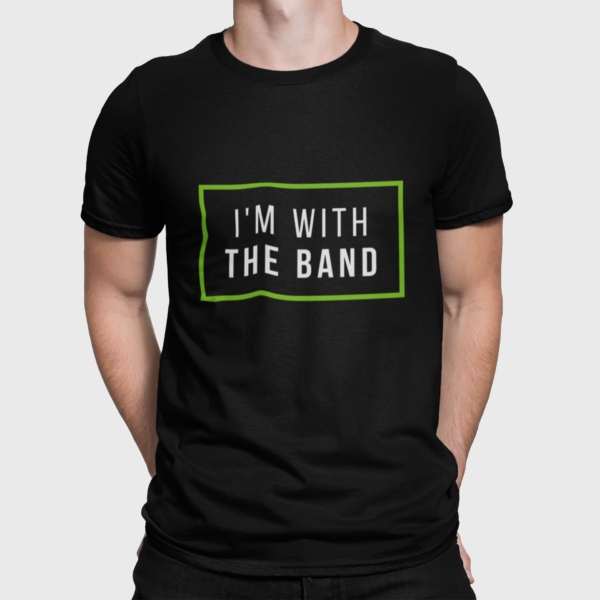 Im With The Band T Shirt For Men Black